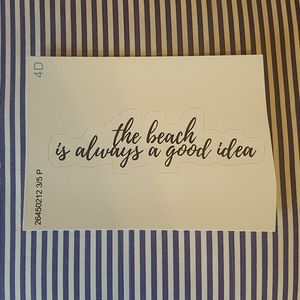 "The Beach is Always a Good Idea" Sticker